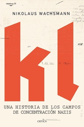 KL. Una historia de los campos de concentracion nazis