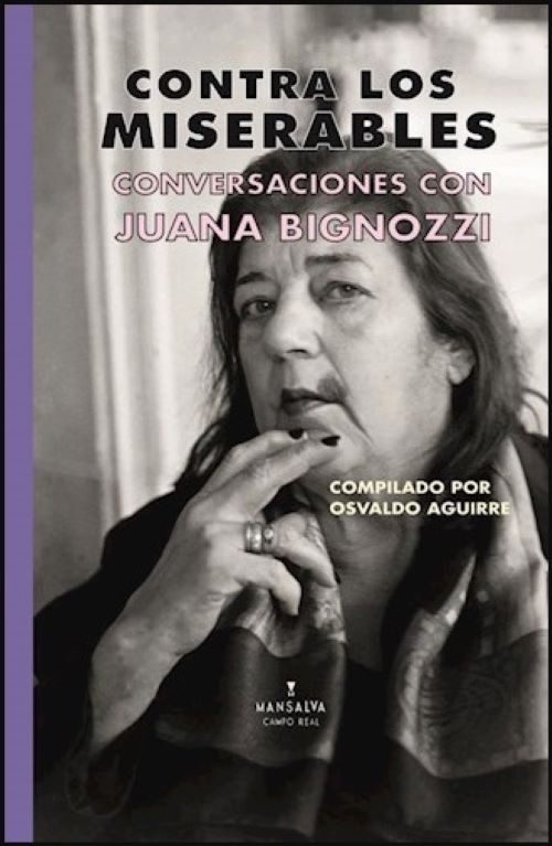 Contra los miserables. Conversaciones con Juana Bignozzi
