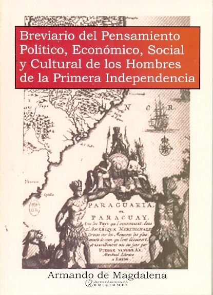 Breviario del pensamiento politico, economico, social y cultural de los hombres de la primera indepe