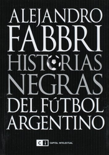 Historias negras del futbol argentino