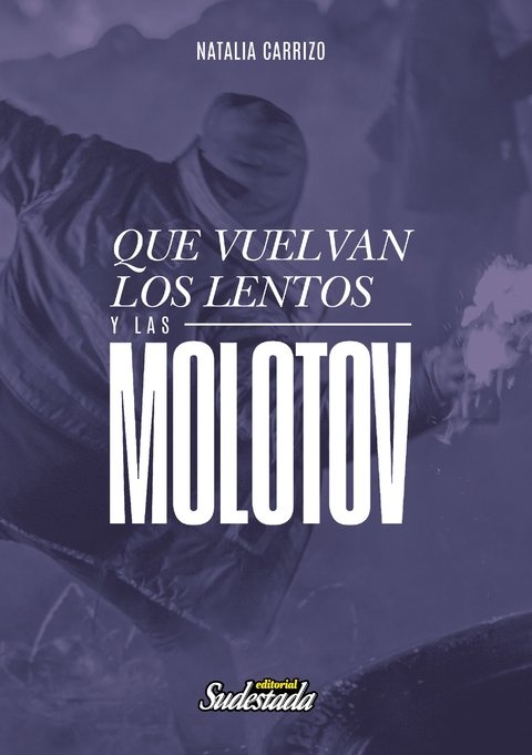 Que vuelvan los lentos y las molotov