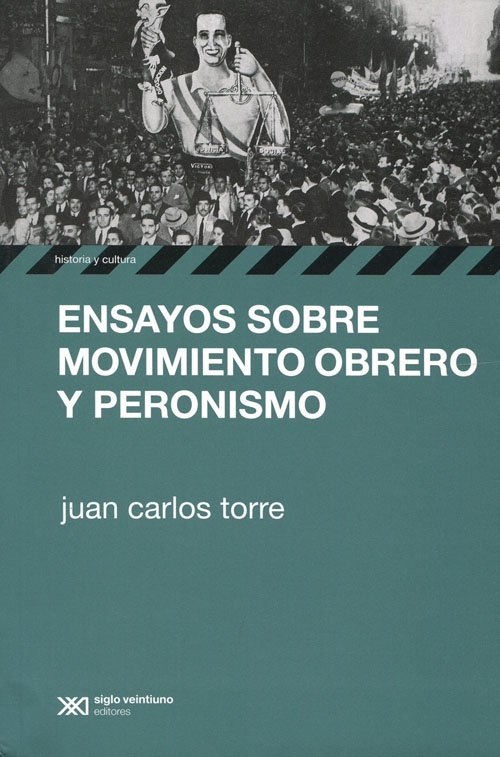 Ensayos sobre movimiento obrero y peronismo
