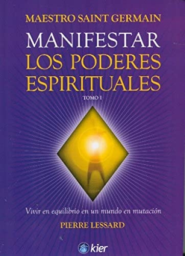Manifestar los poderes espirituales tomo 1