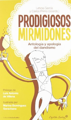 Prodigiosos Mirmidones. Antologia y apologia del dandismo