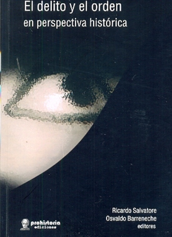 El delito y el orden en perspectiva histórica