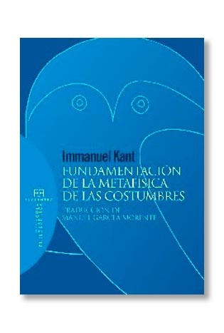 Fundamentacion de la metafisica de las costumbres