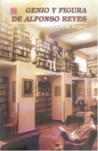 Genio y figura de Alfonso Reyes