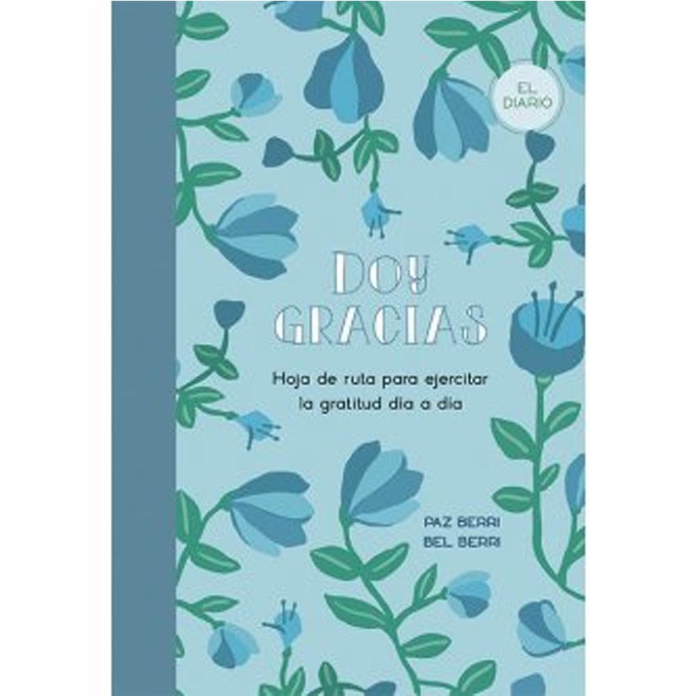 Doy gracias. Hoja de ruta para ejercitar la gratitud dia a dia