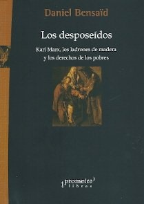 Desposeidos, Los. Karl Marx, los ladrones de madera y los derechos de los pobres