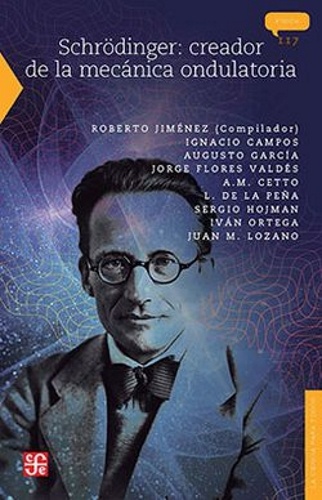 Schrodinger: creador de la mecánica ondulatoria