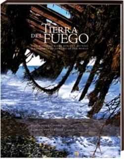Tierra del fuego. Una biografia del fin del mundo