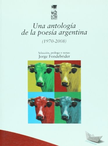 Una antologia de la poesia argentina (1970-2008)