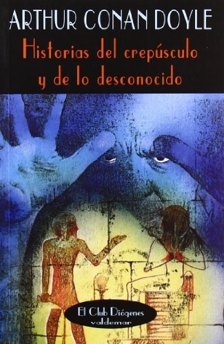 Historias Del Crepusculo Y De Lo Desconocido