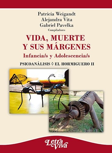 Vida, muerte y sus márgenes. infancia/s y adolescencia/s