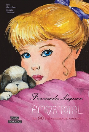 Amor total. Los 90 y el camino del corazon