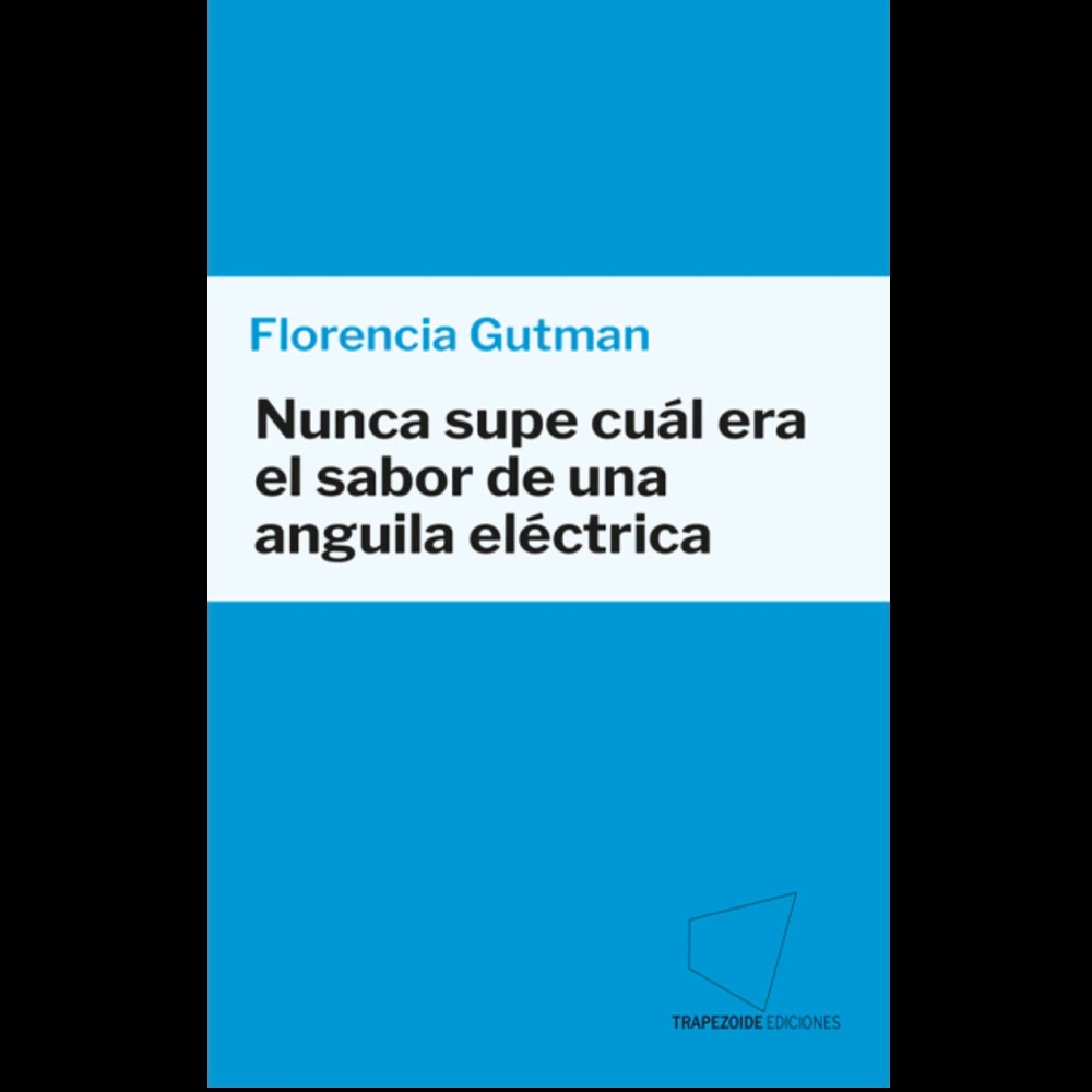 Nunca supe cual era el sabor de una anguila electrica