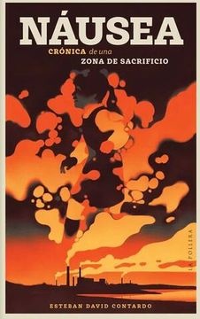 Náusea: crónica de una zona de sacrificio