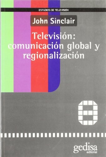 Television: comunicacion global y regionalizacion