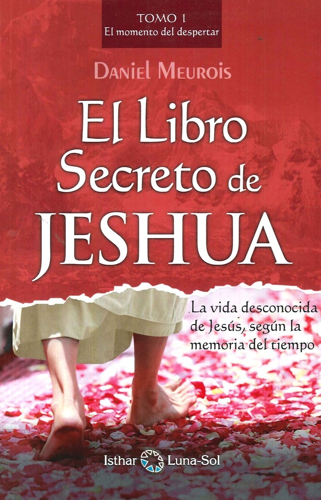 Libro secreto de jeshua - tomo 1 el momento del despertar