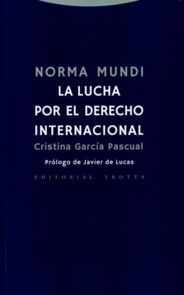 Norma mundi. LA lucha por el derecho internacional