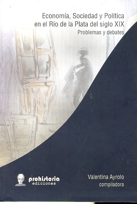 Economía, sociedad y política en el Rio de la Plata del siglo XIX