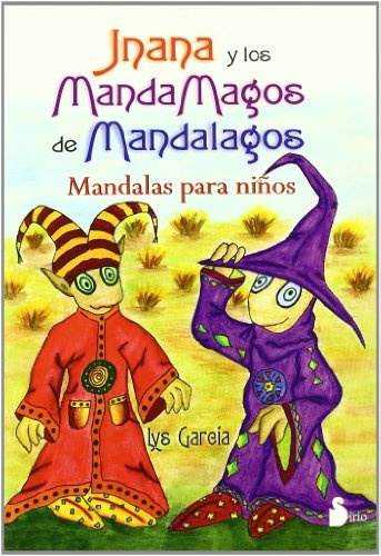 Jnana y los mandamagos de mandalagos. Mandalas para niños