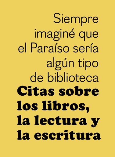 Siempre imagine que el paraiso seria algun tipo de biblioteca