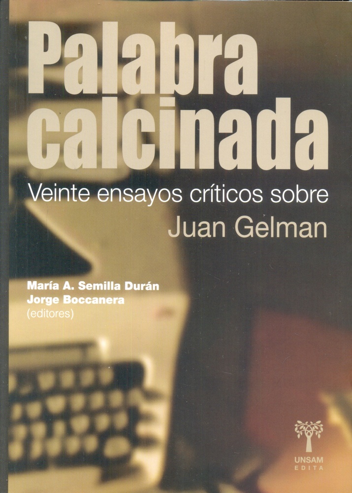 Palabra calcinada. Veinte ensayos criticos sobre Gelman