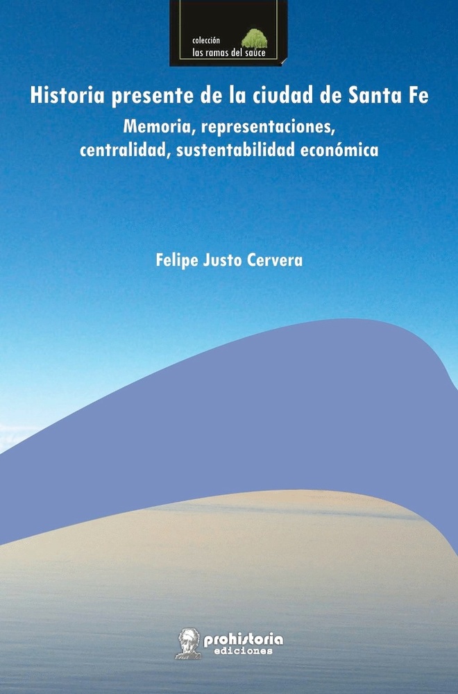 Historia presente de la Ciudad de Santa Fe