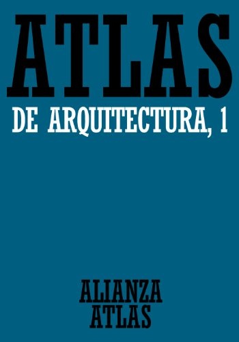 Atlas de arquitectura. 1. Generalidades. De Mesopotamia a Bizancio