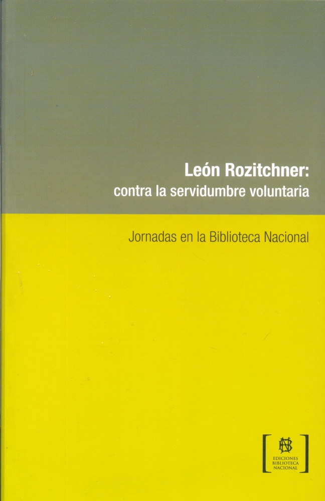 Leon Rozitchner. Contra la servidumbre voluntaria