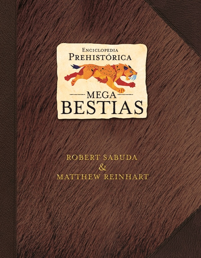 Enciclopedia prehistorica: Mega bestias