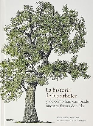 La historia de los arboles y de como han cambiado nuestra forma de vida