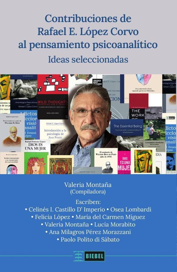 Contribuciones de Rafael E. Lopez Corvo al pensamiento psicoanálitico