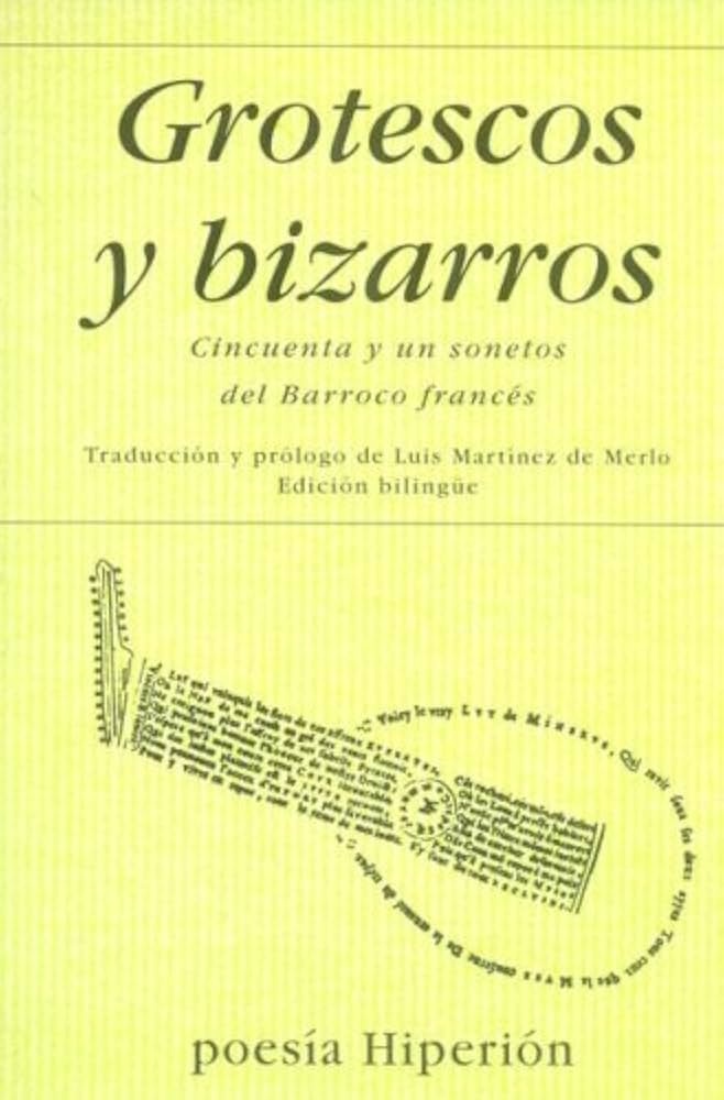 Grotescos y bizarros: 51 sonetos del barroco frances