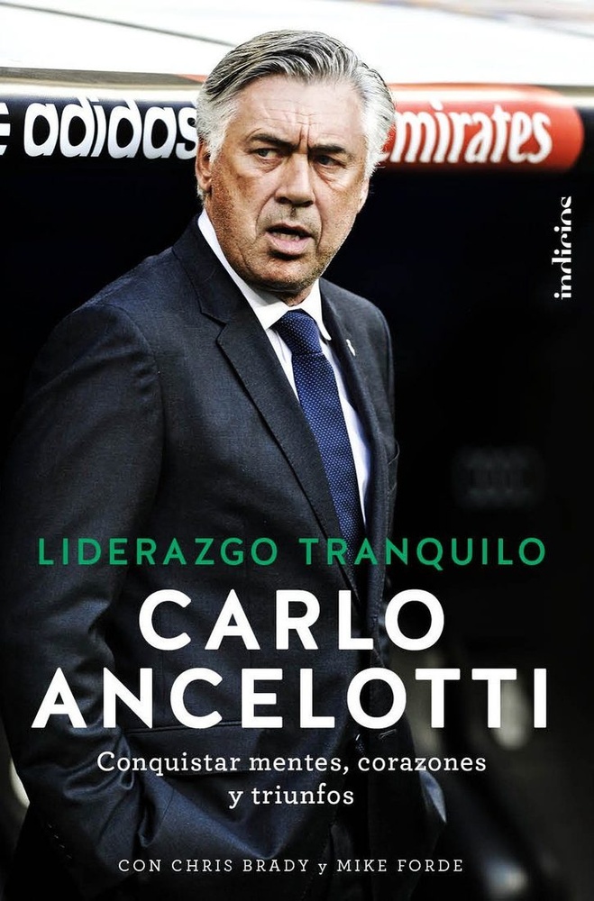 Liderazgo tranquilo. Carlo Ancelotti