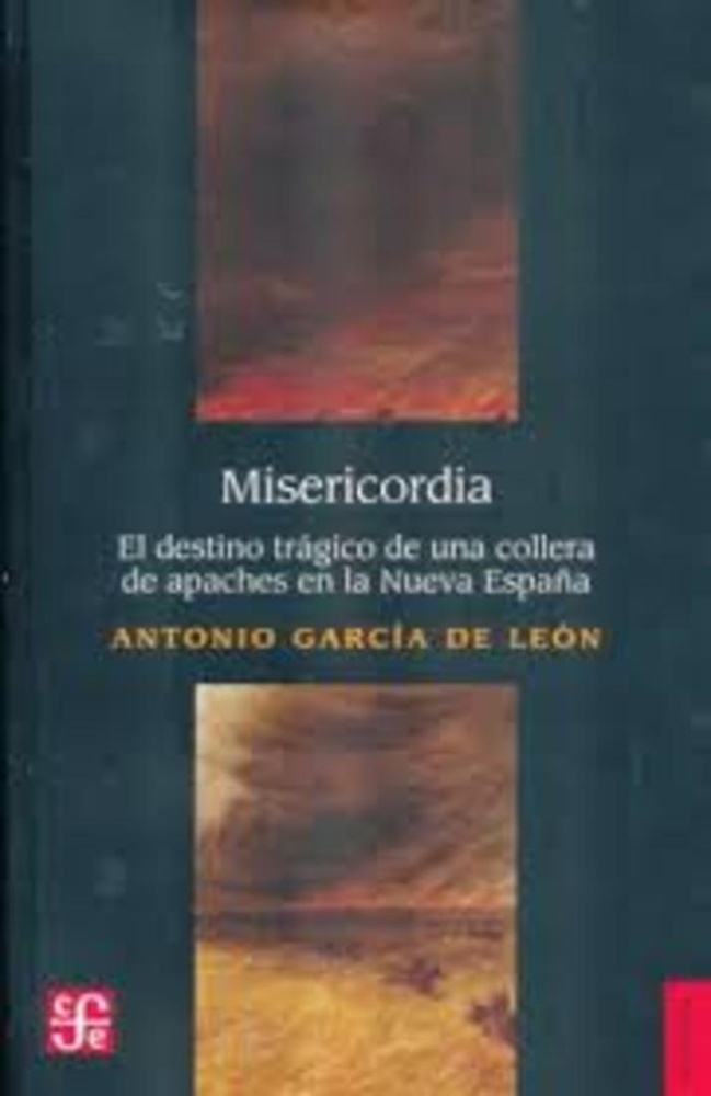 misericordia. el destino trágico de una collera de apaches en la nueva españa