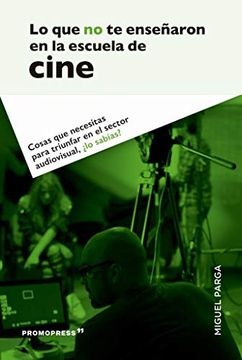 Que no te enseñaron en la escuela de cine, Lo