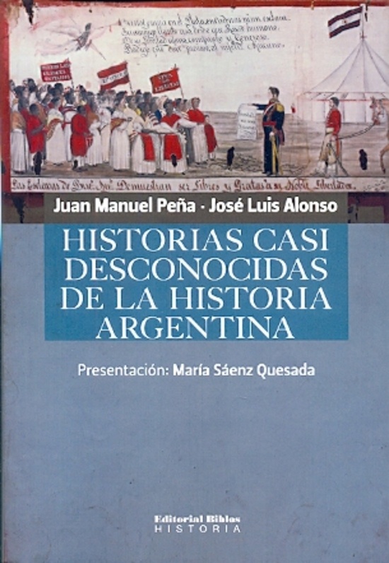 Historias casi desconocidas de la historia argentina