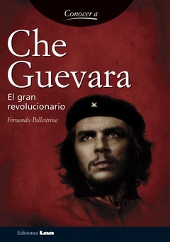 Che Guevara. El gran revolucionario