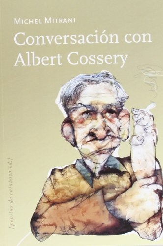 Conversacion con Albert Cossery