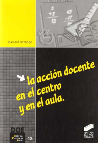 La acción docente en el centro y en el aula