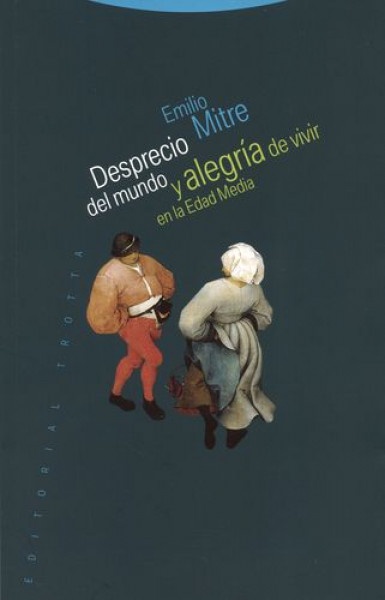 Desprecio del mundo y alegria de vivir en la Edad Media