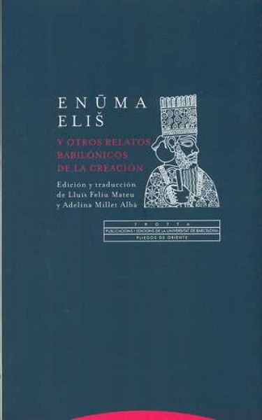 Enuma Elis y otros relatos babilonicos de la creacion