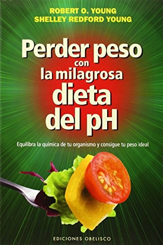 Perder peso con la milagrosa dieta del ph