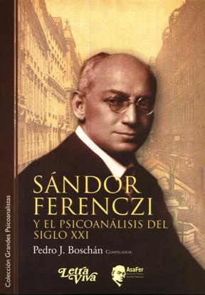 Sandor Ferenczi y el psicoanalisis del siglo XXI