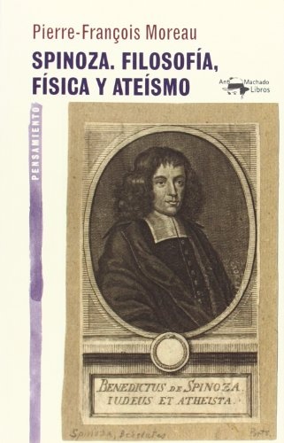 Spinoza. Filosofia, fisica y Ateismo
