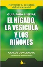 Guia para limpiar el higado la vesicula y los riñones