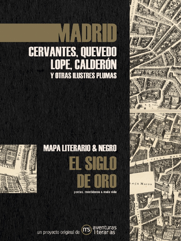 Madrid en el siglo de oro mapa literario & negro cervantes