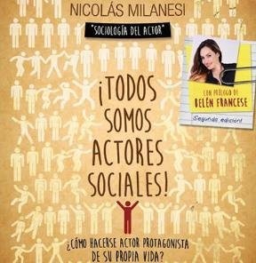 Todos somos actores sociales. ¿Cómo hacerse actor protagonista de su propia vida?